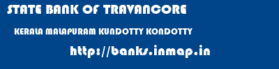 STATE BANK OF TRAVANCORE  KERALA MALAPURAM KUNDOTTY KONDOTTY  banks information 